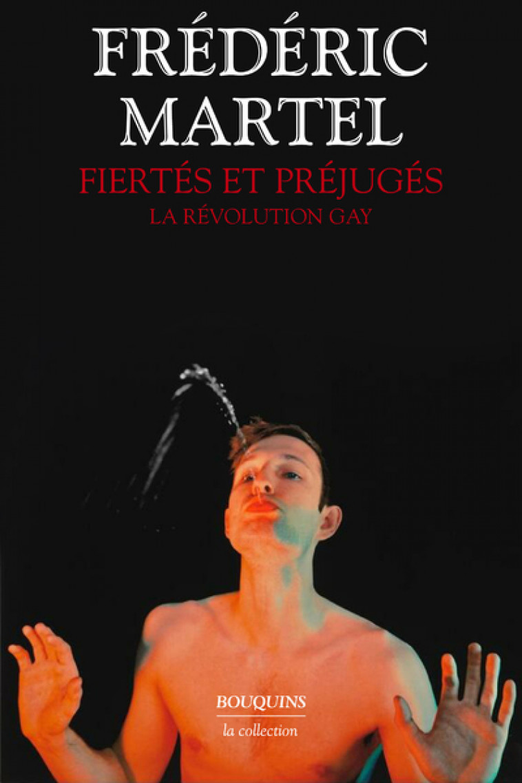 Fiertés et préjugés - La révolution gay - Frédéric Martel - BOUQUINS