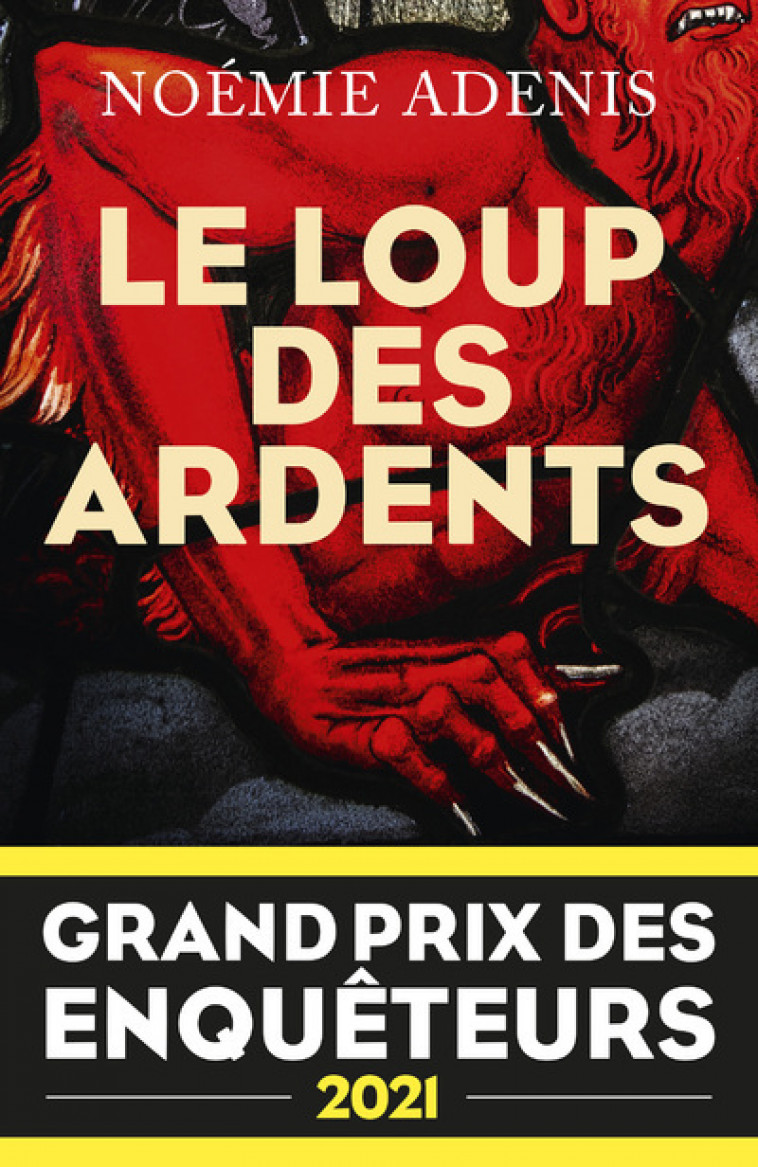 Le Loup des Ardents - Grand prix des enquêteurs 2021 - Prix Polar en séries 2022 - Noémie Adenis - ROBERT LAFFONT