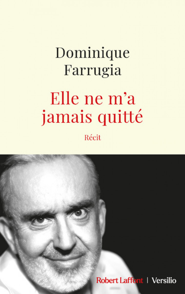 Elle ne m'a jamais quitté - Dominique Farrugia - R LAFF VERSILIO