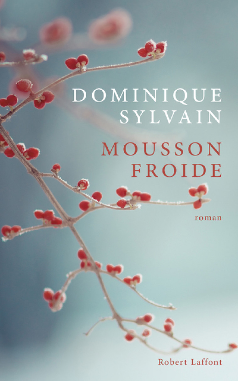 Mousson froide - Dominique Sylvain - ROBERT LAFFONT