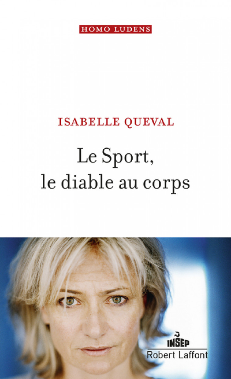 Le Sport, le diable au corps - Isabelle Queval - ROBERT LAFFONT