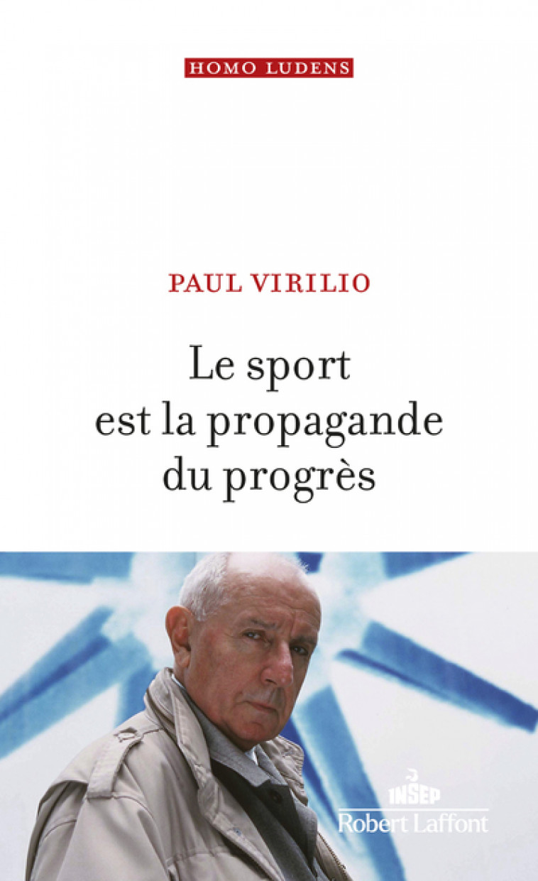 Le Sport est la propagande du progrès - Paul Virilio - ROBERT LAFFONT