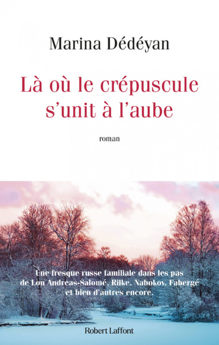 Là où le crépuscule s'unit à l'aube - Marina Dédéyan - ROBERT LAFFONT