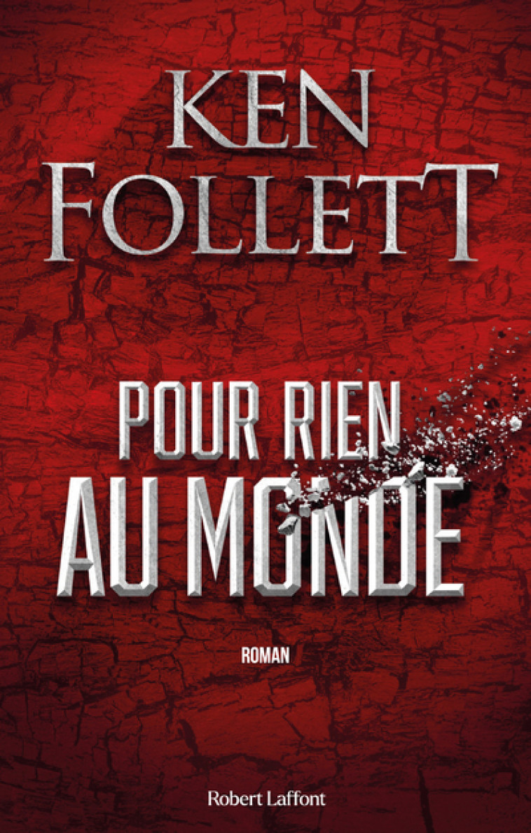 Pour rien au monde - Ken Follett - ROBERT LAFFONT