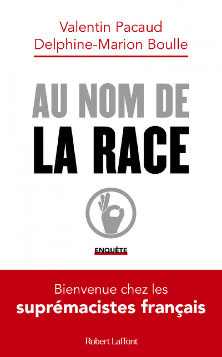 Au nom de la race - Bienvenue chez les suprémacistes français - Delphine-Marion Boulle - ROBERT LAFFONT