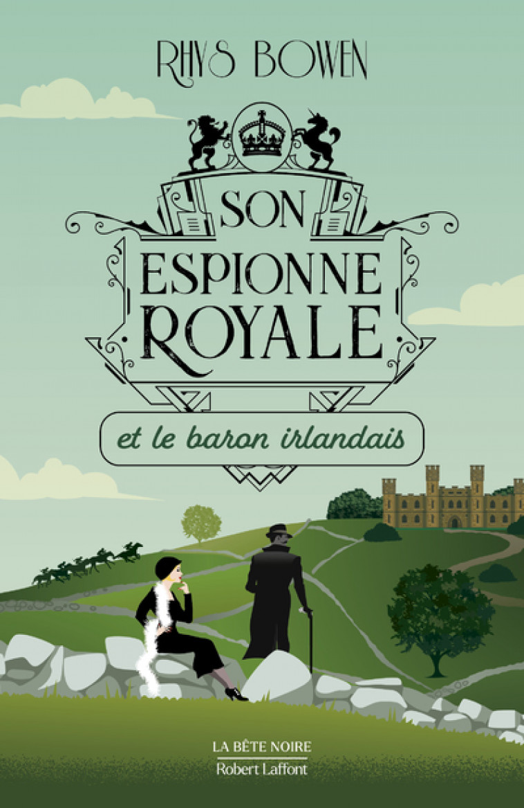 Son Espionne royale et le baron irlandais - Tome 10 - Rhys Bowen - ROBERT LAFFONT