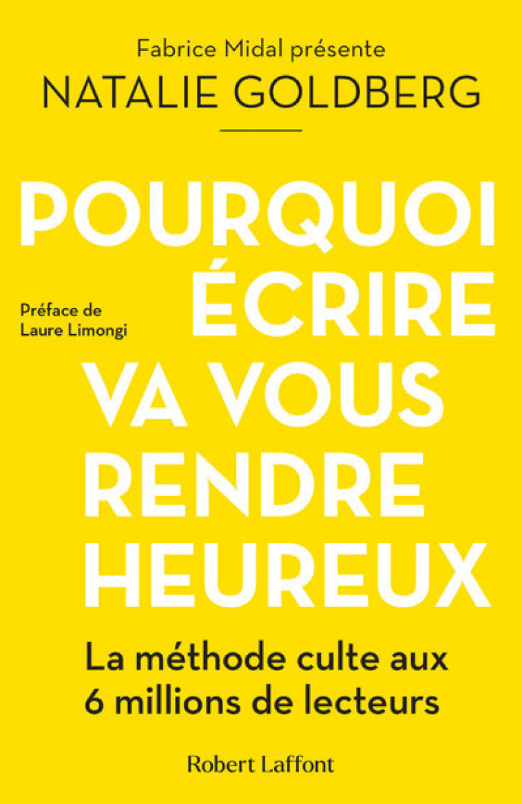 Pourquoi écrire va vous rendre heureux - Natalie Goldberg - ROBERT LAFFONT