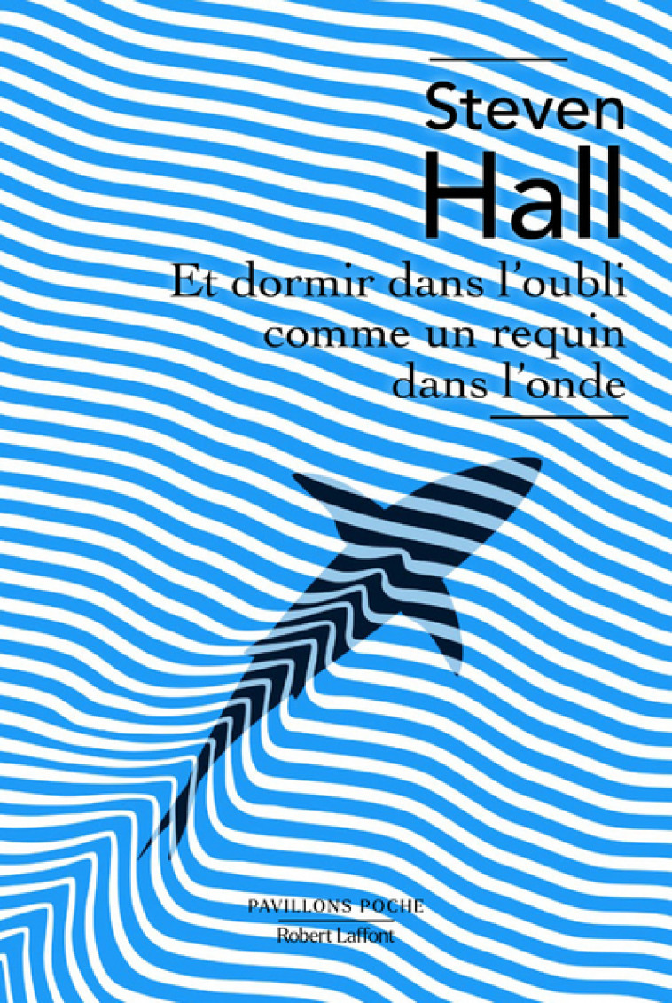 Et dormir dans l'oubli comme un requin dans l'onde - Steven Hall - ROBERT LAFFONT