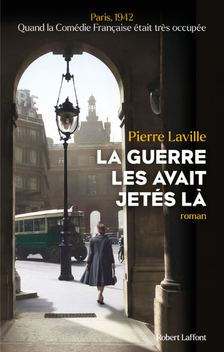 La Guerre les avait jetés là - Pierre Laville - ROBERT LAFFONT