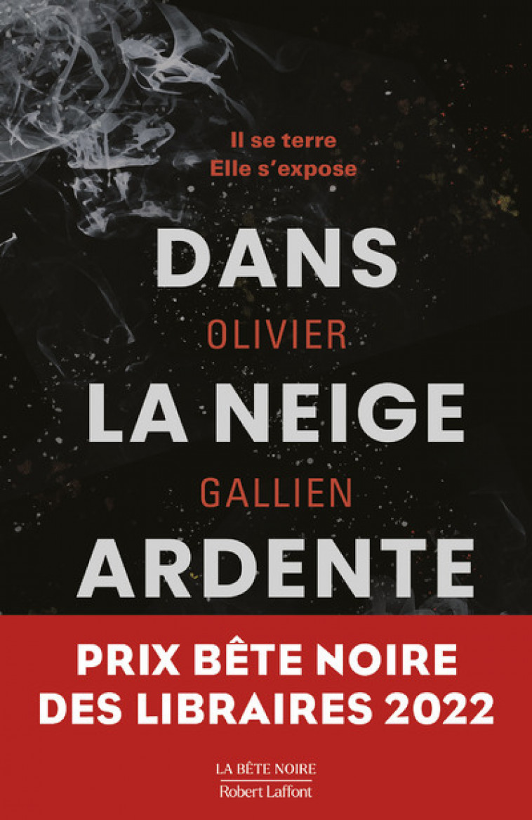 Dans la neige ardente - Olivier Gallien - ROBERT LAFFONT