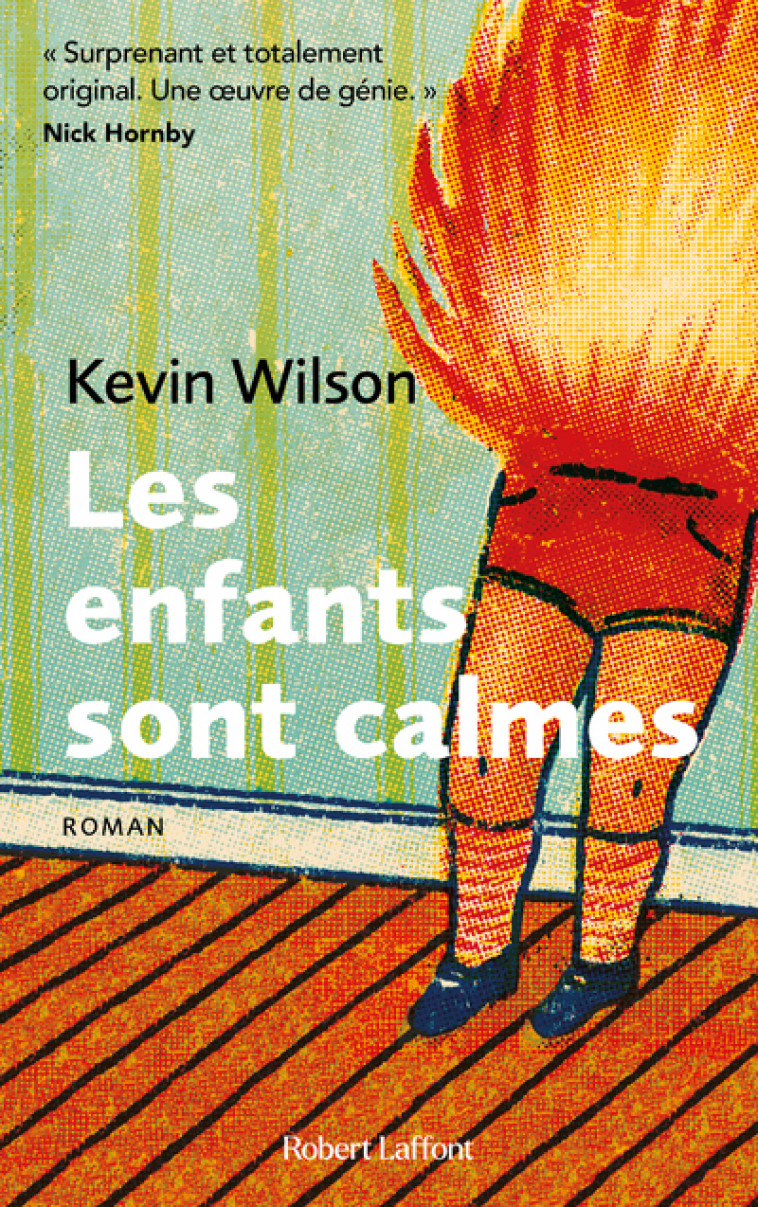 Les Enfants sont calmes - Kevin Wilson - ROBERT LAFFONT