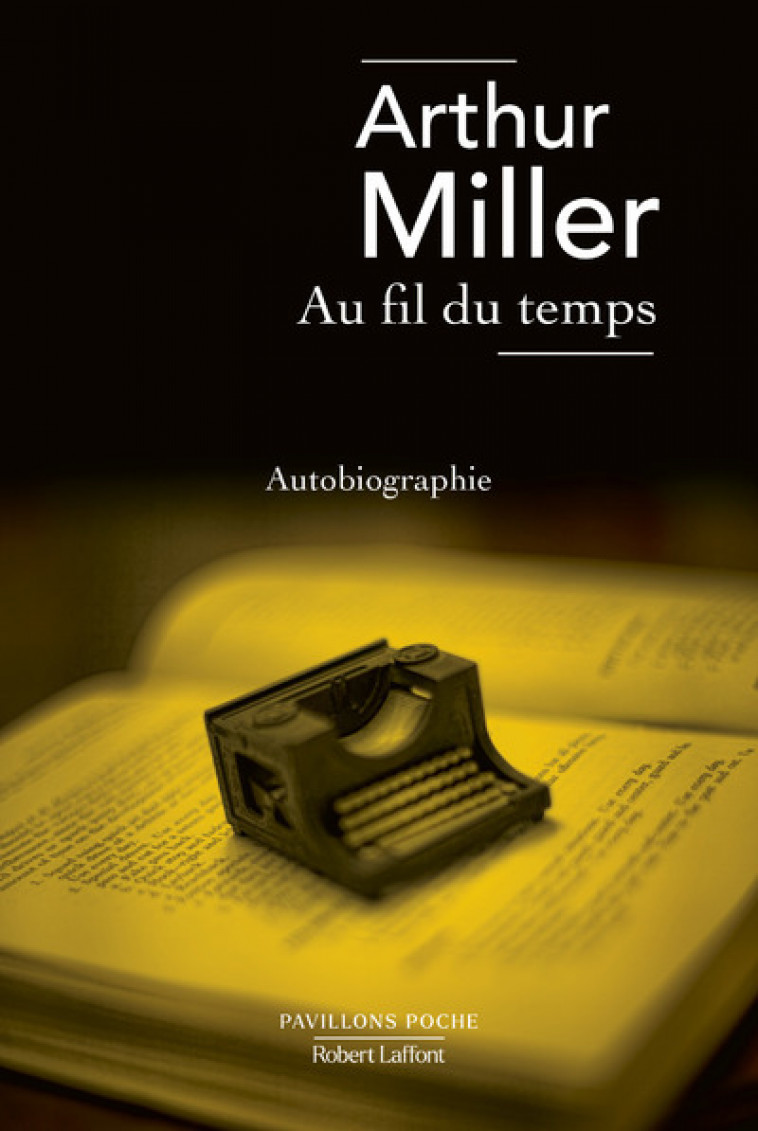 Au fil du temps - Arthur Miller - ROBERT LAFFONT