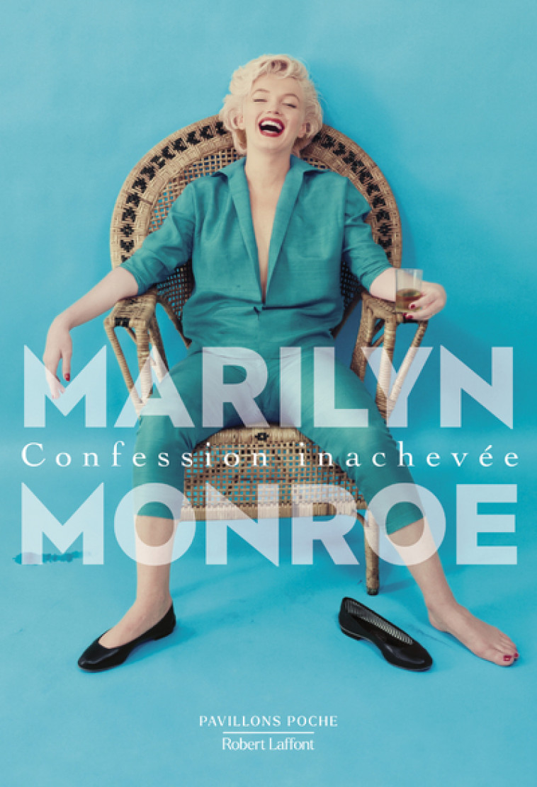 Confession inachevée - Marilyn Monroe - ROBERT LAFFONT