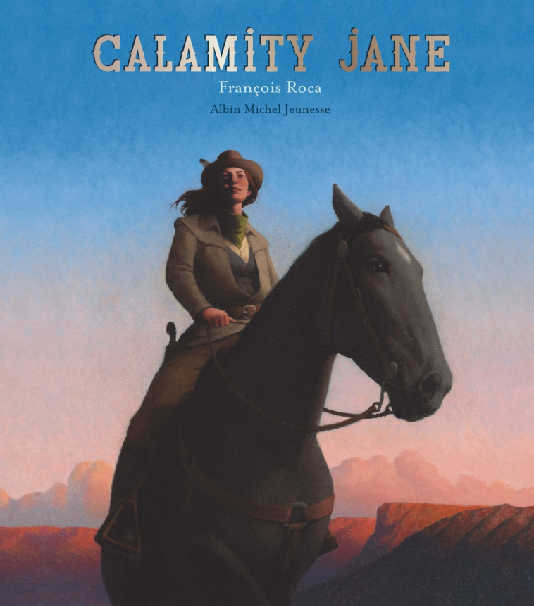 Calamity Jane - Calamity Jane Calamity Jane - ALBIN MICHEL