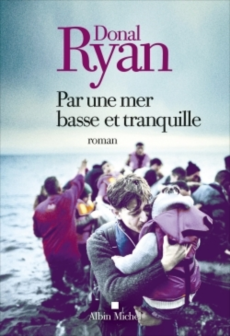 Par une mer basse et tranquille - Donal Ryan - ALBIN MICHEL