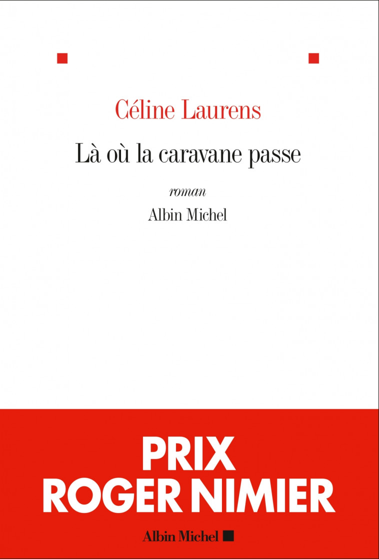 Là où la caravane passe - Céline Laurens - ALBIN MICHEL