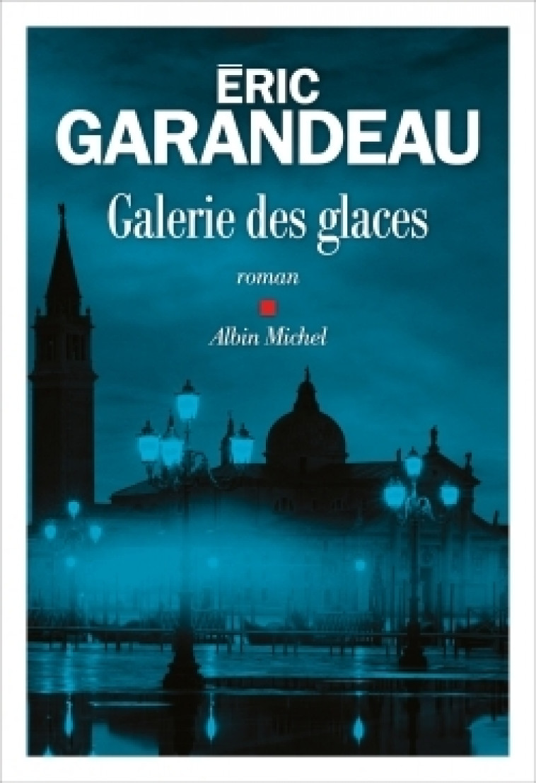 Galerie des glaces - Eric Garandeau - ALBIN MICHEL