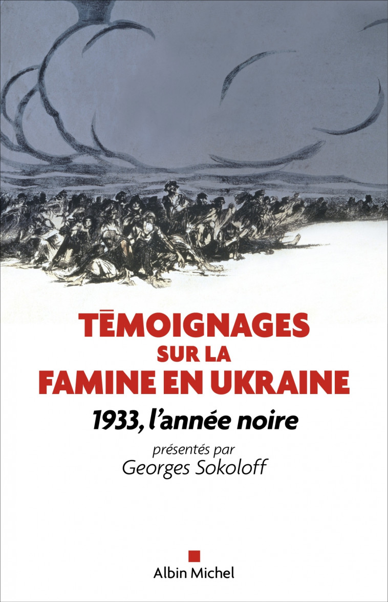 Témoignages sur la famine en Ukraine (édition 2022) - Georges Sokoloff - ALBIN MICHEL