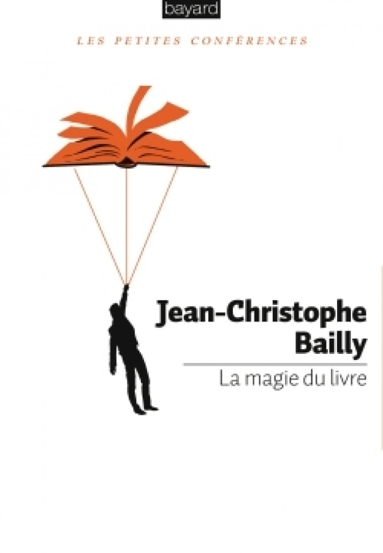 La magie du livre - Jean-Christophe Bailly - BAYARD ADULTE