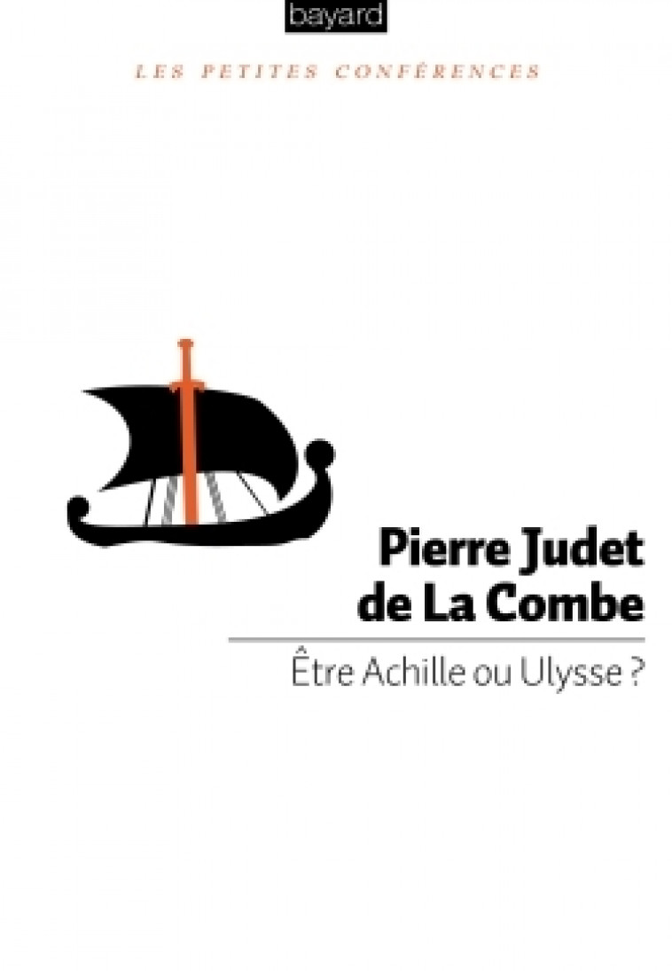 Etre Achille ou Ulysse ? - Pierre Judet de la Combe - BAYARD ADULTE