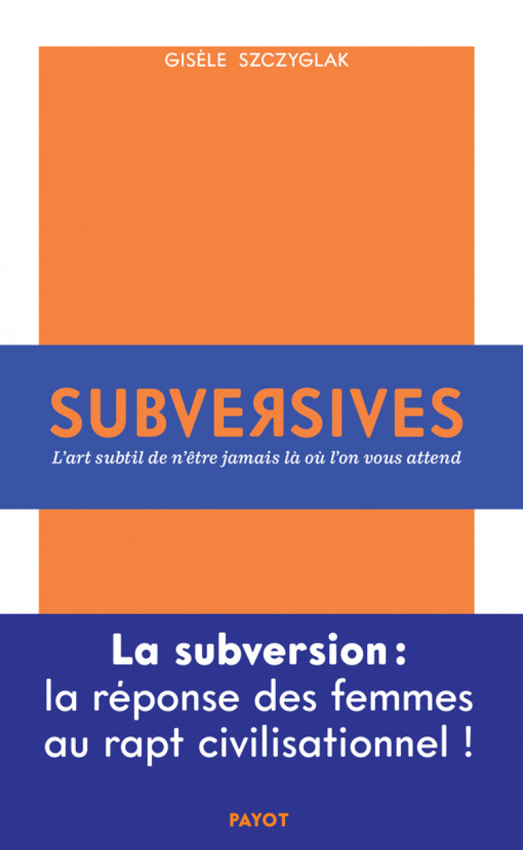 Subversives - Gisèle Szczyglak - PAYOT