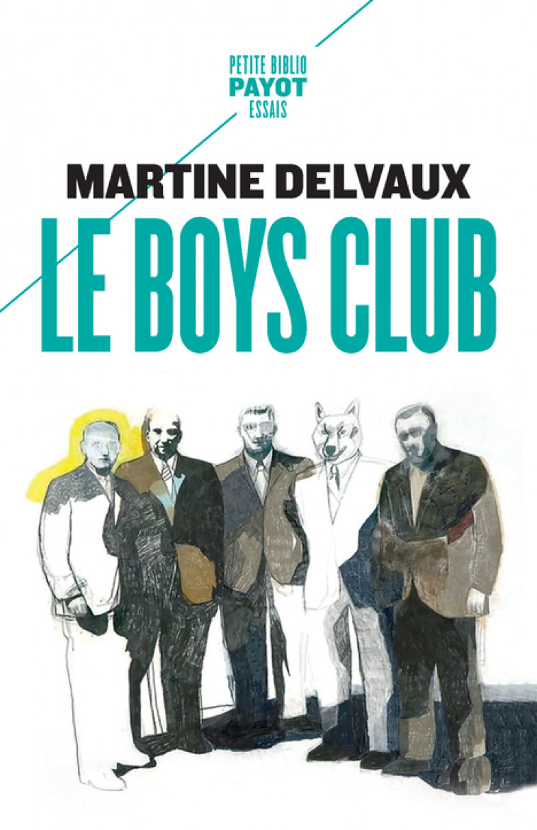 Le boys club - Martine Delvaux - PAYOT