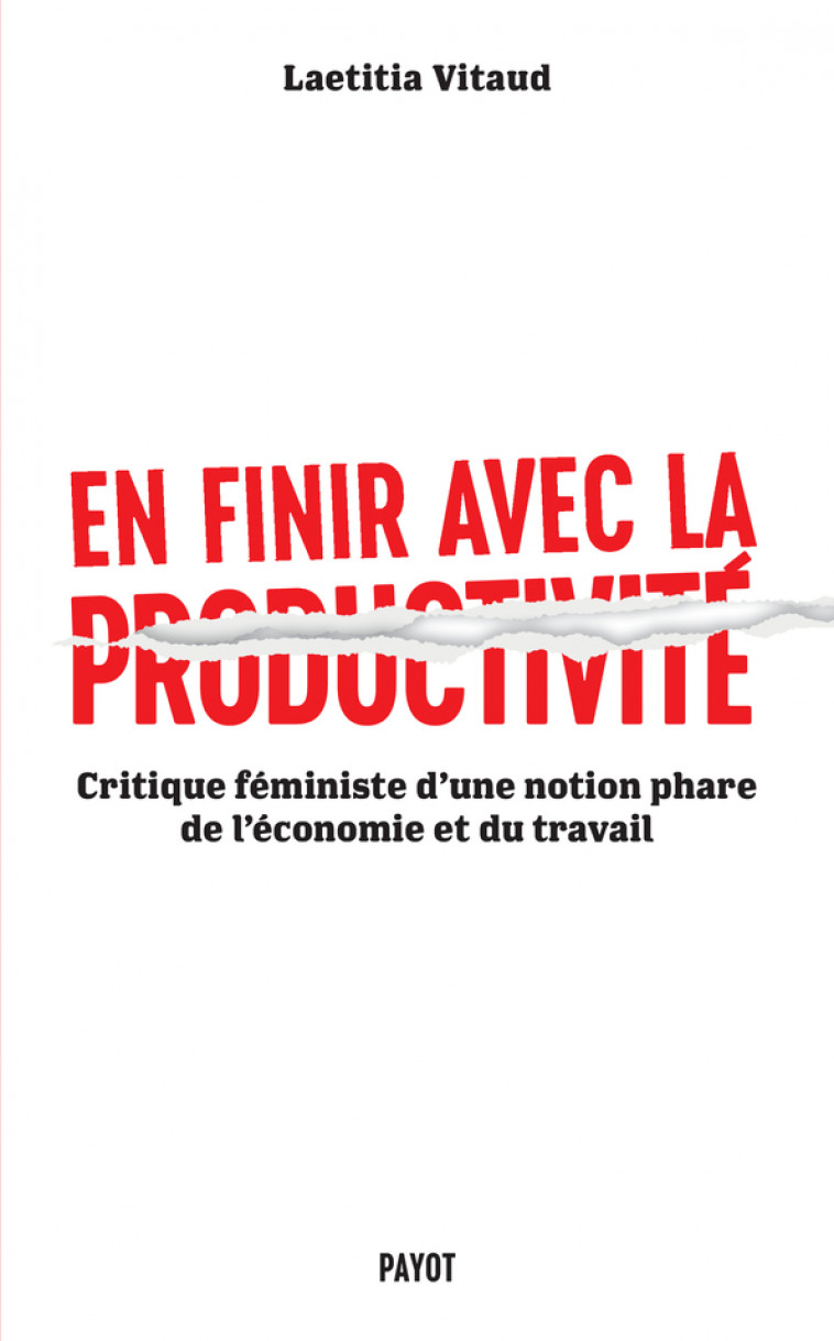 En finir avec la productivité - Laetitia Vitaud - PAYOT