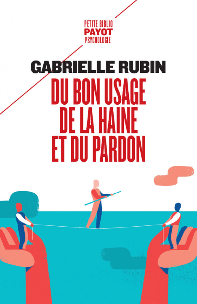 Du bon usage de la haine et du pardon - Gabrielle Rubin - PAYOT