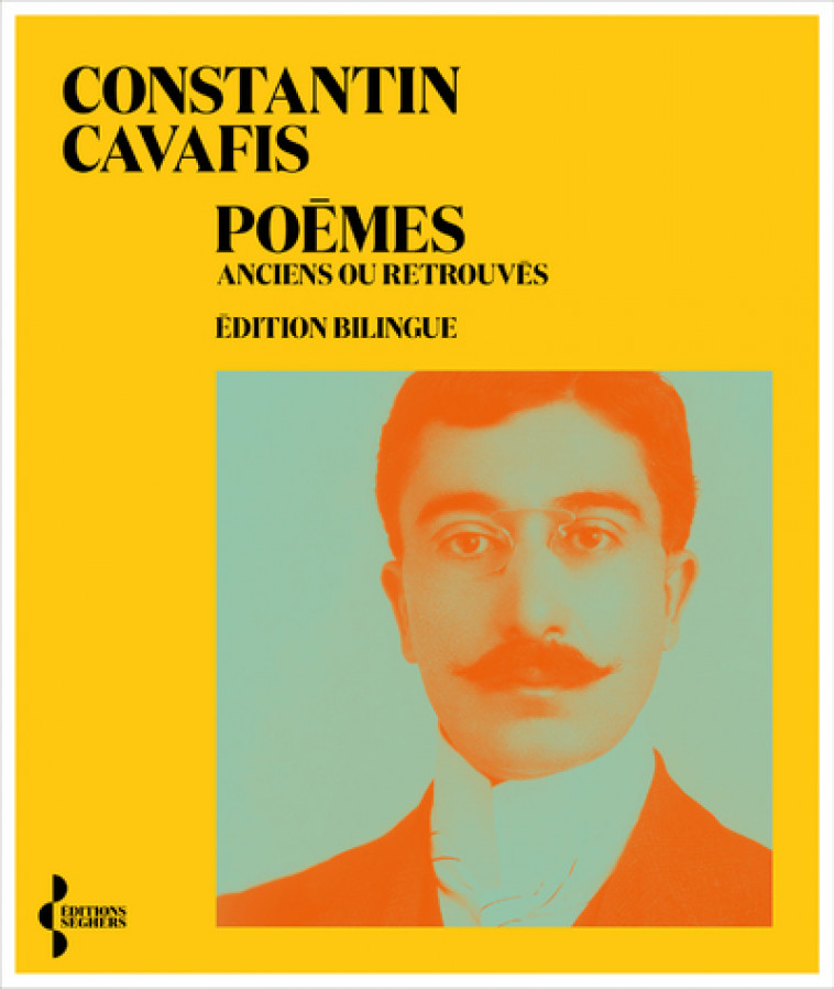 Poèmes anciens ou retrouvés - Constantin Cavafis - SEGHERS