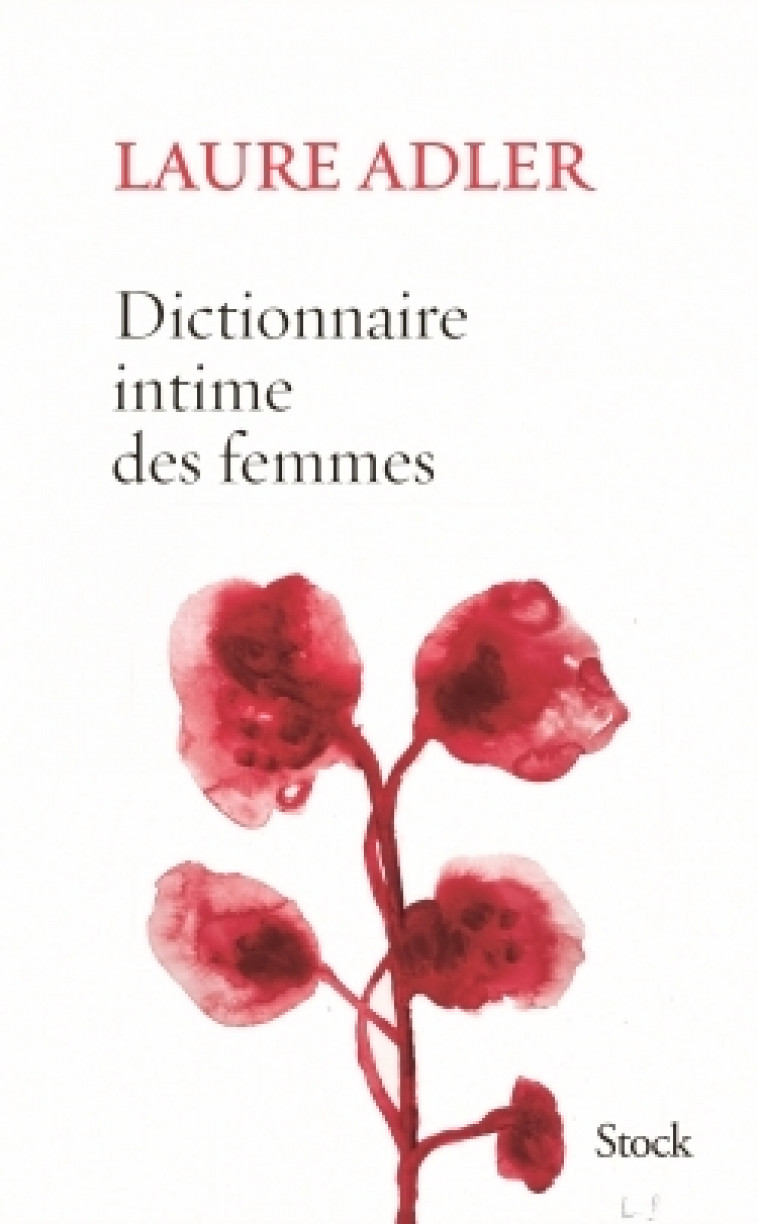 Dictionnaire intime des femmes - Laure Adler - STOCK