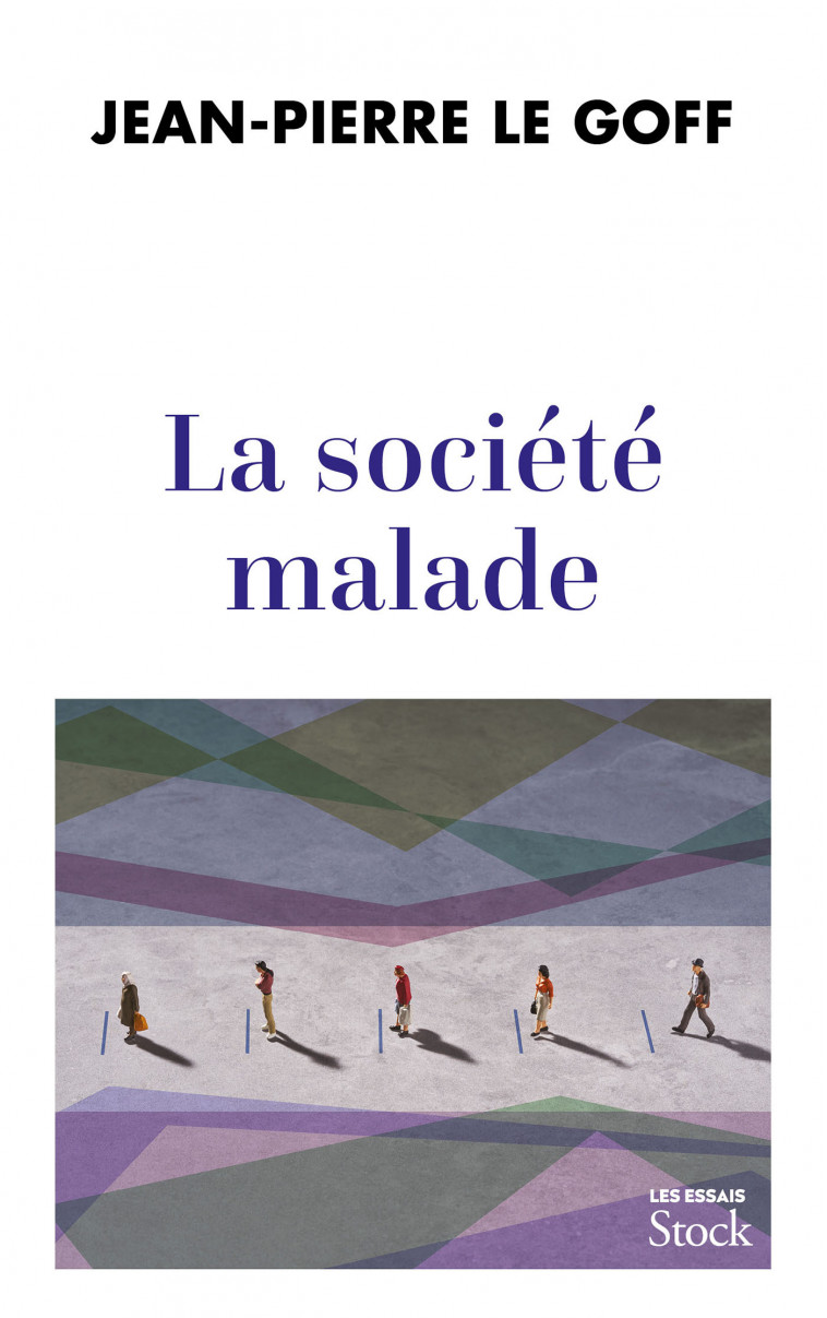 La société malade - Jean-Pierre Le Goff - STOCK