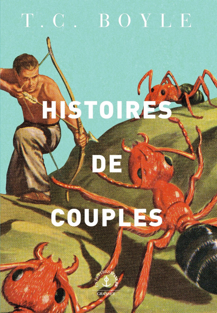 Histoires de couples - T.C. Boyle - GRASSET