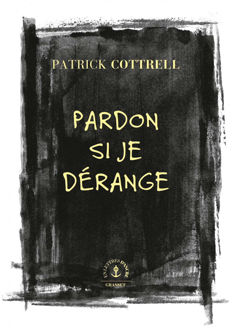 Pardon si je dérange - Patrick Cottrell - GRASSET