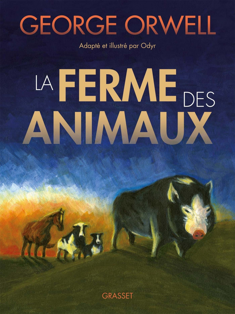 La Ferme des Animaux - George ORWELL - GRASSET