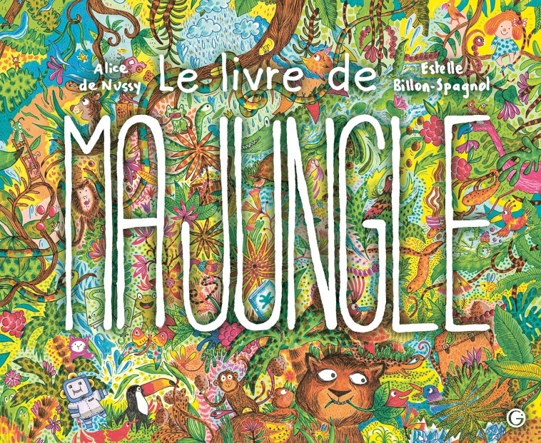 Le livre de ma jungle - Alice de Nussy - GRASSET JEUNESS