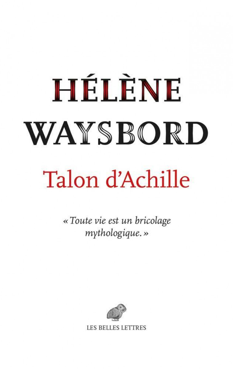 Talon d'Achille - Hélène Waysbord - BELLES LETTRES