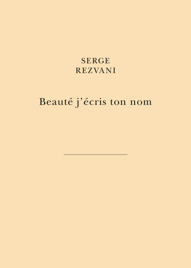 Beauté j’écris ton nom - Serge Rezvani - BELLES LETTRES