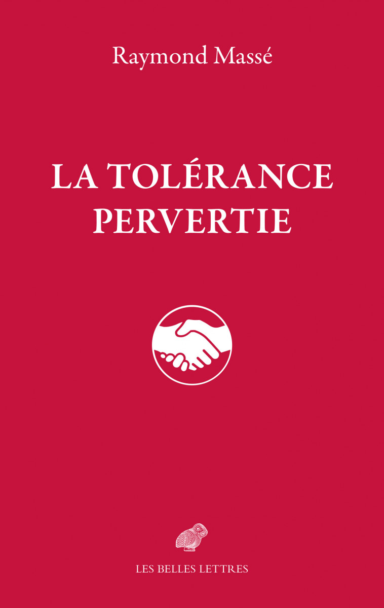 La Tolérance pervertie - Raymond Massé - BELLES LETTRES