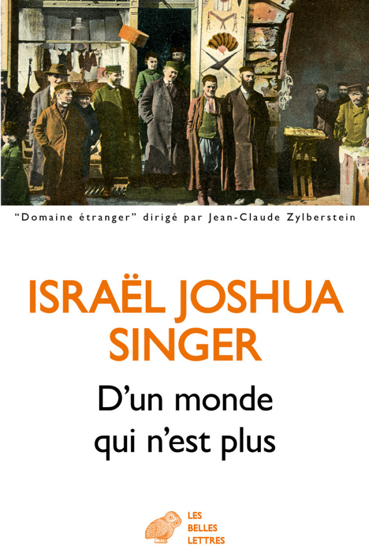 D’un monde qui n’est plus - Israël Joshua Singer - BELLES LETTRES