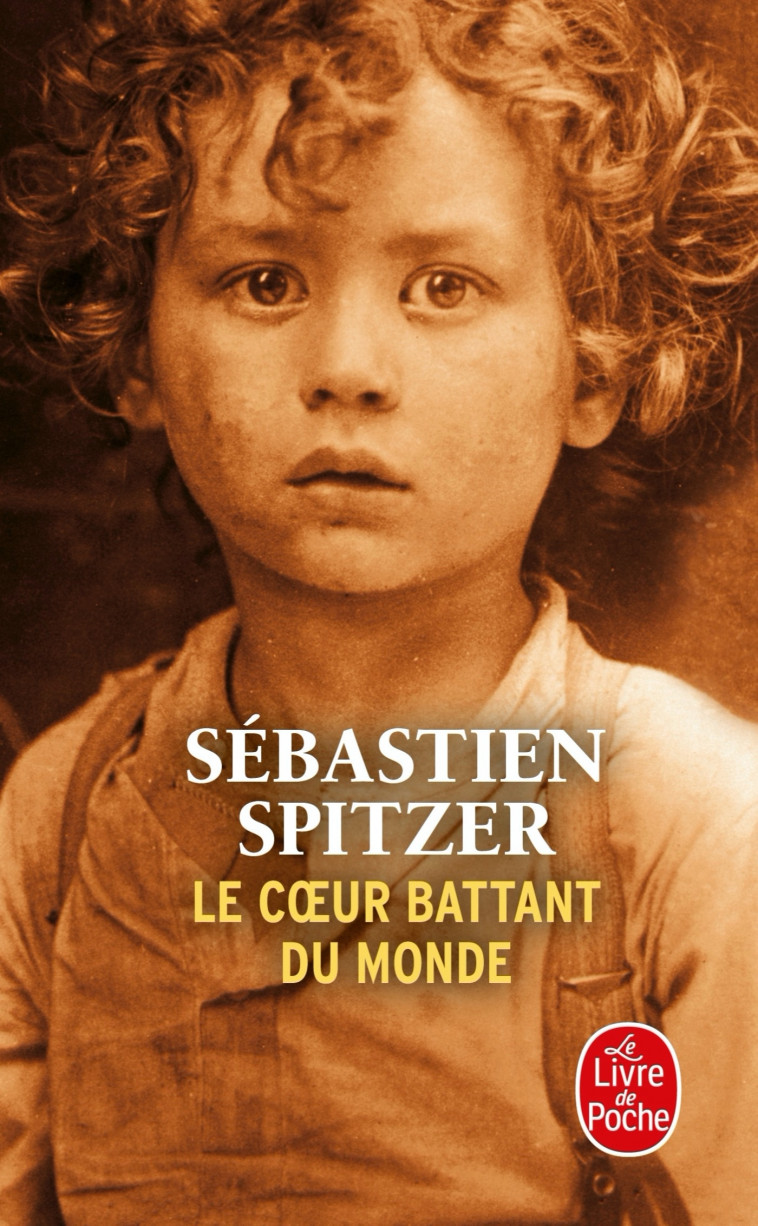 Le Coeur battant du monde - Sébastien Spitzer - LGF