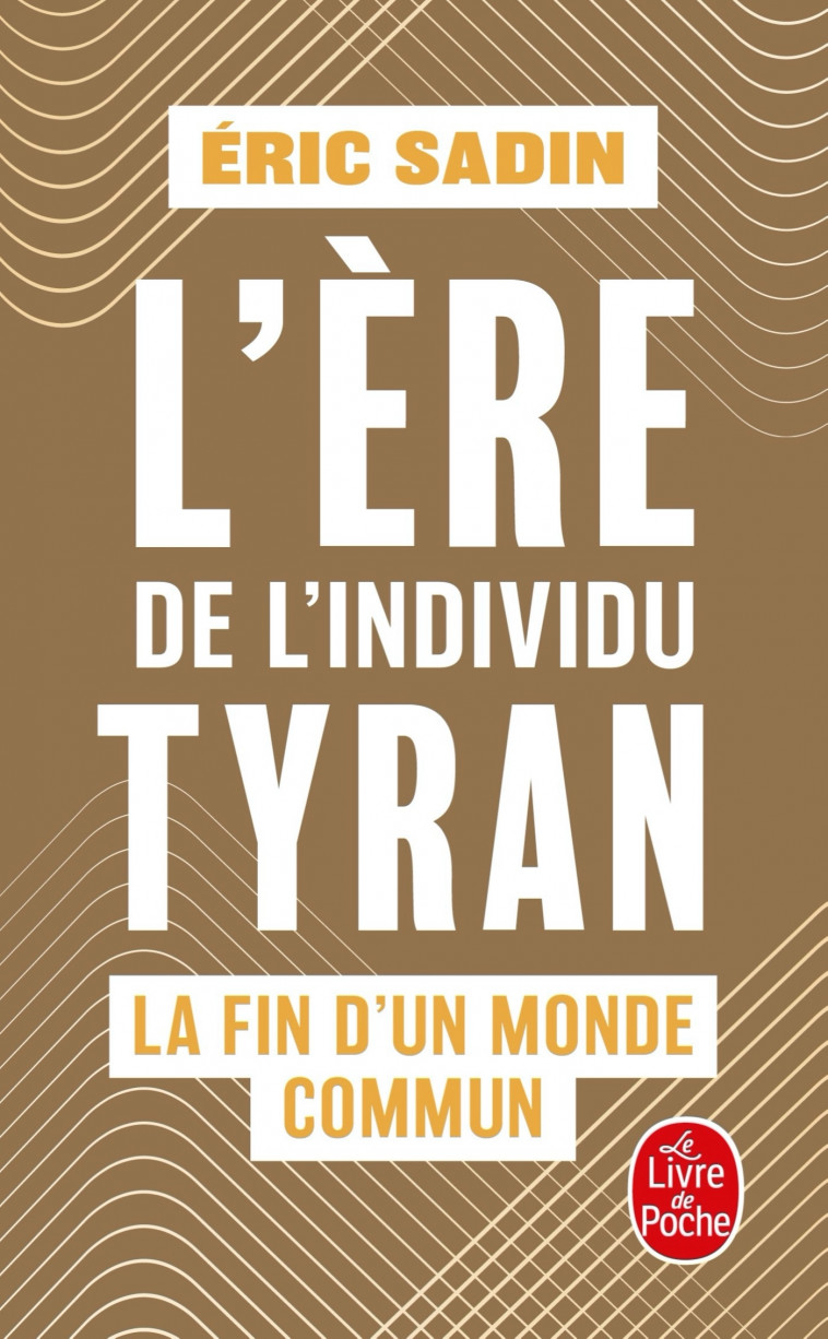 L'ère de l'individu tyran - Éric Sadin - LGF