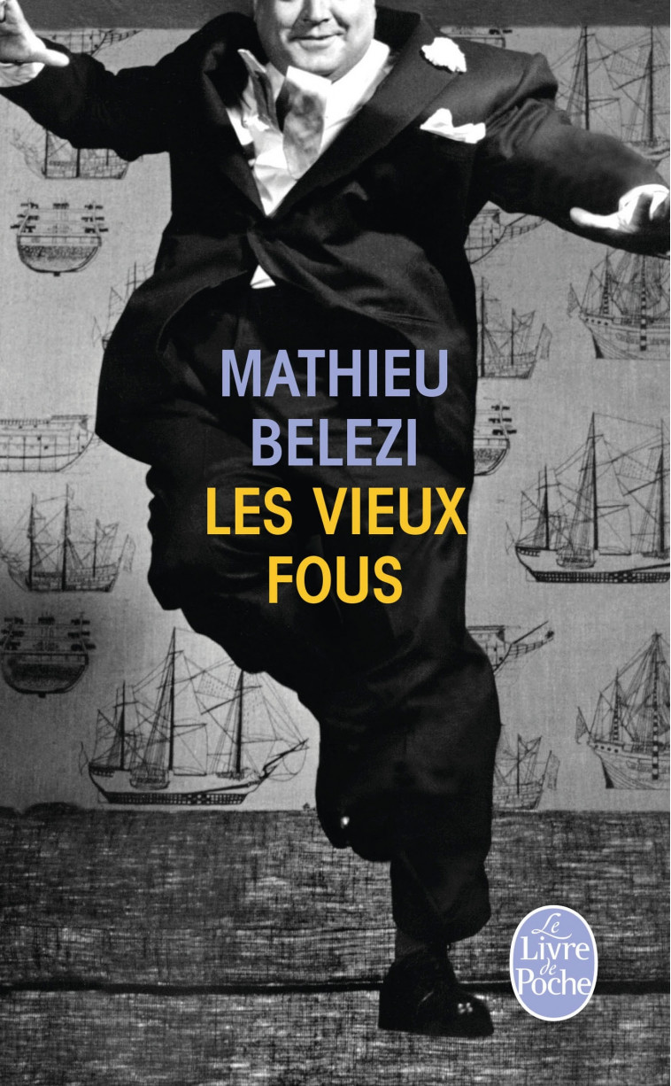 Les Vieux Fous - Mathieu Belezi - LGF