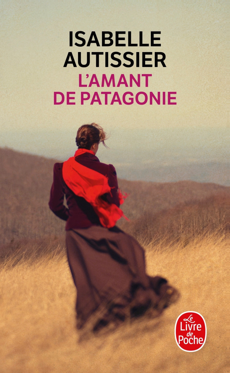 L'Amant de Patagonie - Isabelle Autissier - LGF