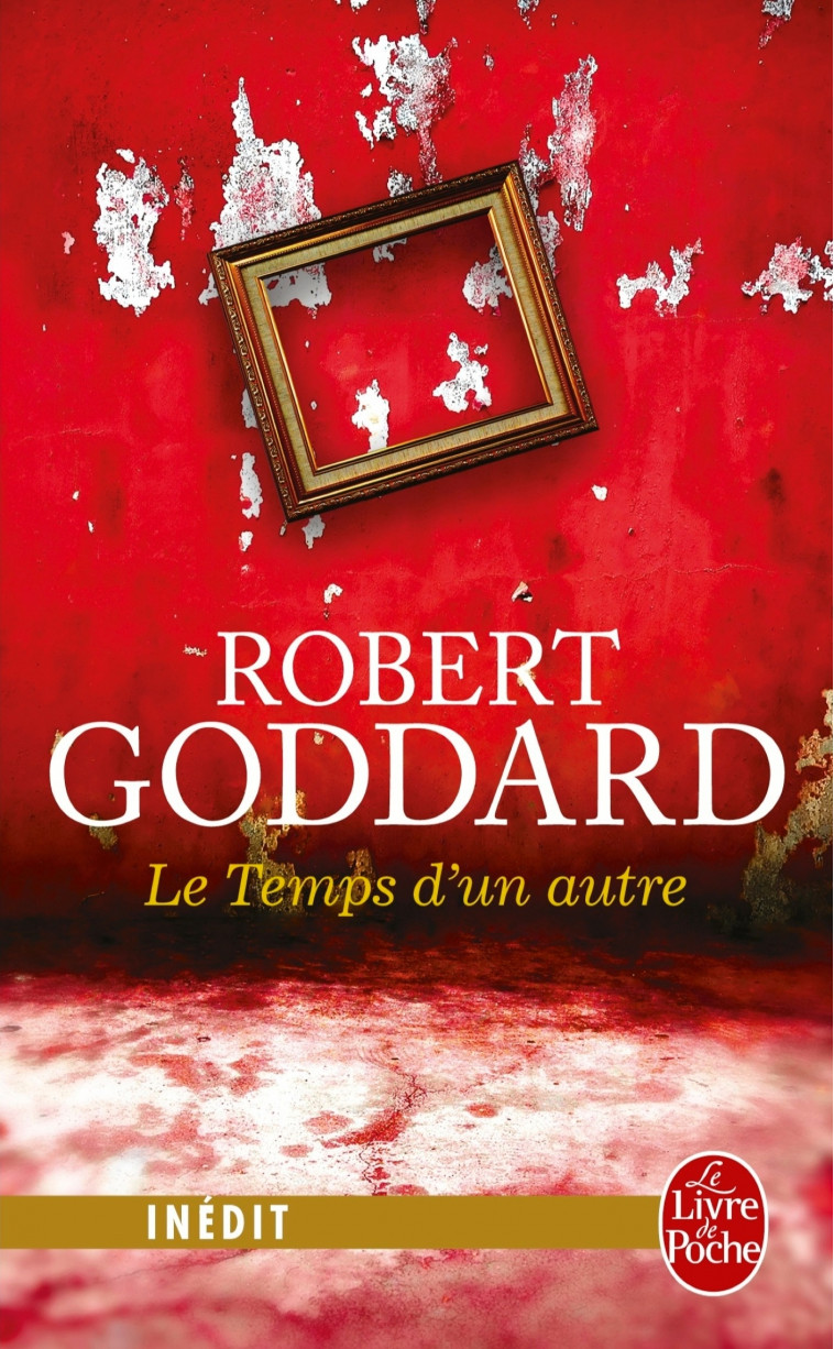 Le Temps d'un autre - Robert Goddard - LGF