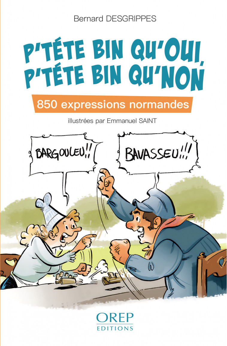 P’téte bin qu’oui, p’téte bin qu’non - Bernard DESGRIPPES - OREP