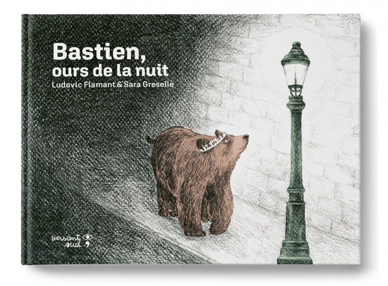 Bastien, ours de la nuit - LUDOVIC FLAMANT - VERSANT SUD J