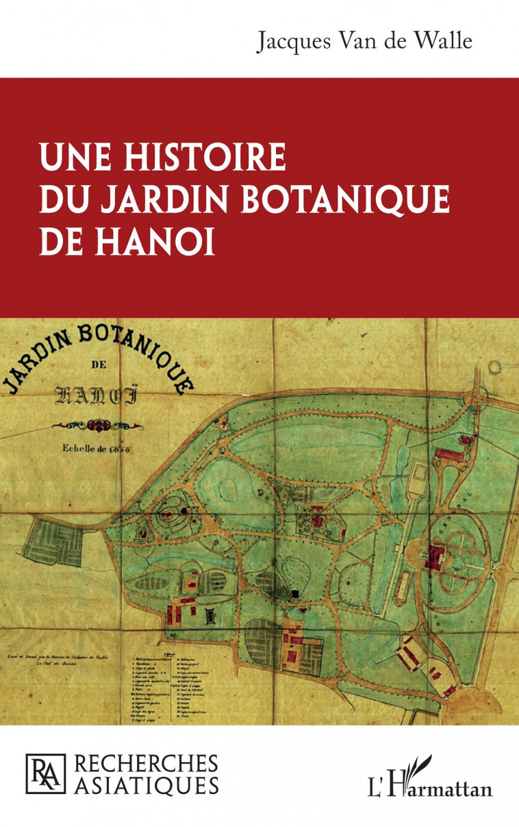 Une histoire du jardin botanique de Hanoi - Jacques Van de Walle - L'HARMATTAN