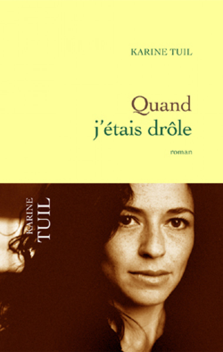 Quand j'étais drôle - Karine Tuil - GRASSET