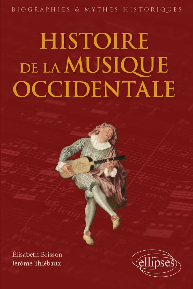 Histoire de la musique occidentale - Élisabeth Brisson - ELLIPSES