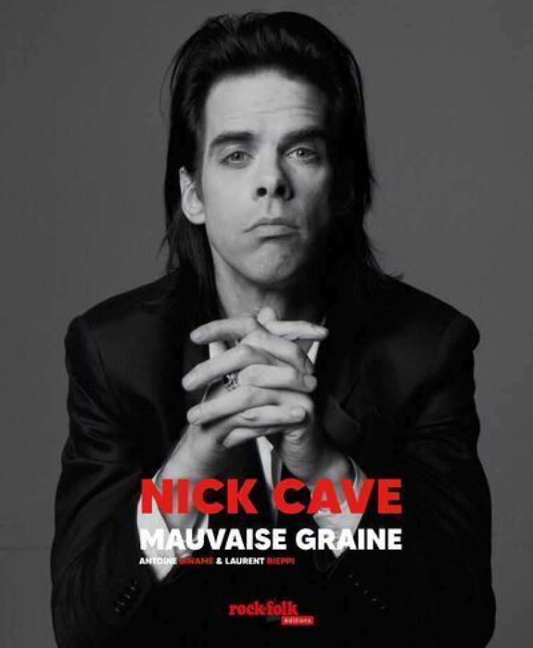 Nick Cave - Mauvaise graine - Laurent Rieppi - ROCKFOLK